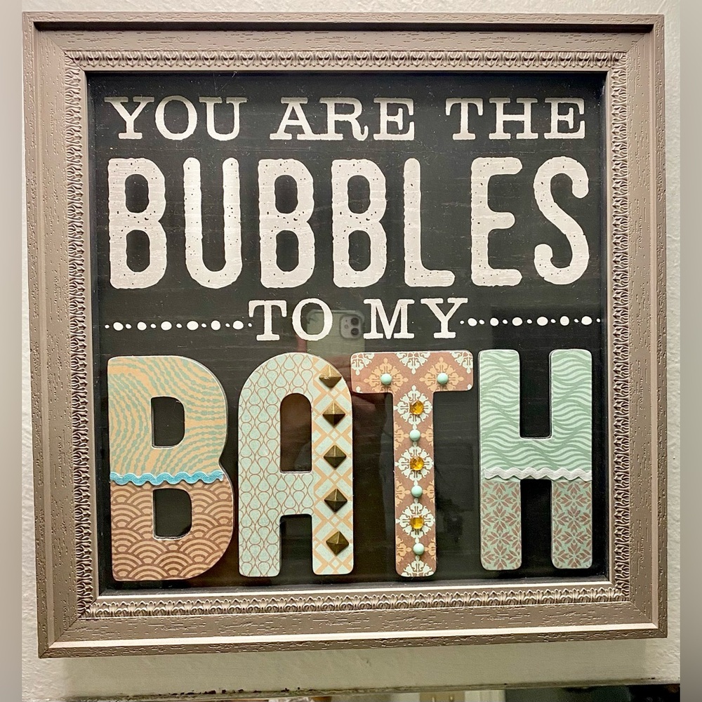 ** Bathroom Frame/Decor “You are the Bubbles to my Bath” (1PC)**